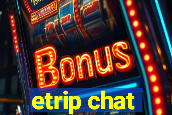 etrip chat